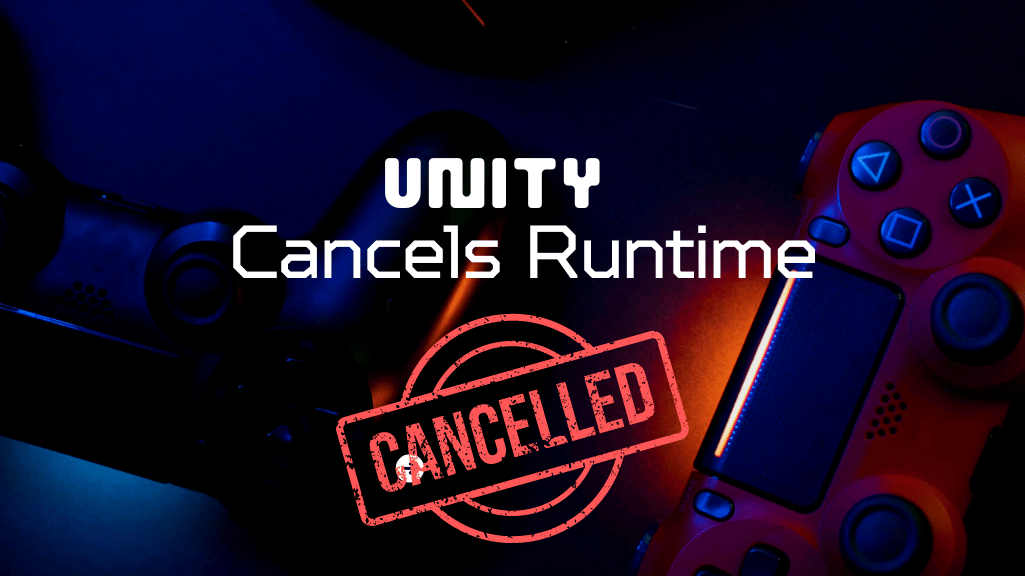 Unity Cancels Runtime